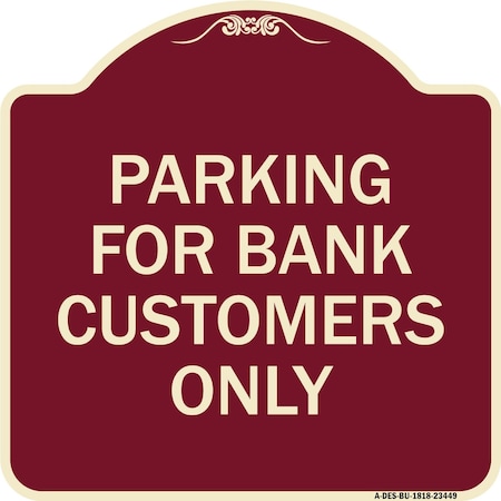 Signmission Parking for Bank Customers Only Heavy-Gauge Aluminum Architectural Sign, 18" x 18", BU-1818-23449 A-DES-BU-1818-23449